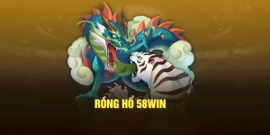 Rồng hổ 58WIN